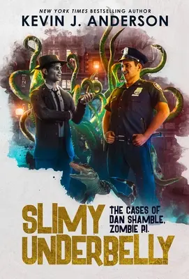 Nyálkás alvilág: Dan Shamble, zombi magánnyomozó. - Slimy Underbelly: Dan Shamble, Zombie P.I.