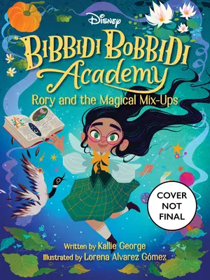 Disney Bibbidi Bobbidi Akadémia #1: Rory és a varázslatos keveredések - Disney Bibbidi Bobbidi Academy #1: Rory and the Magical Mix-Ups