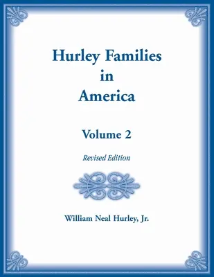 Hurley Families in America, Volume Two, Revised Edition (Hurley családok Amerikában, második kötet, átdolgozott kiadás) - Hurley Families in America, Volume Two, Revised Edition
