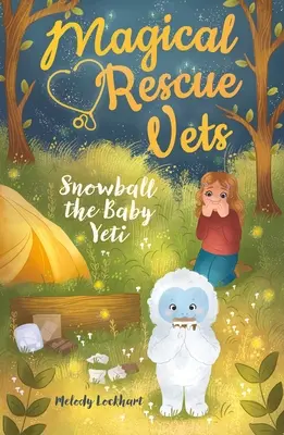 Varázslatos mentőállatorvosok: Snowball the Baby Yeti - Magical Rescue Vets: Snowball the Baby Yeti