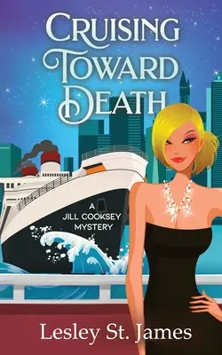 Cruising Toward Death: A Jill Cooksey Mystery