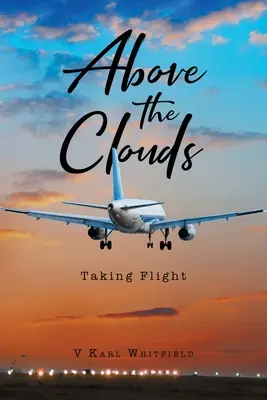 A felhők felett: Taking Flight - Above the Clouds: Taking Flight