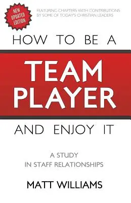 Hogyan legyél csapatjátékos és élvezd: Tanulmány a személyzeti kapcsolatokról - How To Be A Team Player and Enjoy It: A Study in Staff Relationships