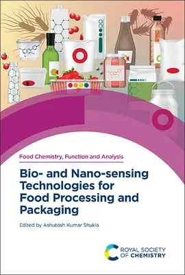 Bio- és nanoérzékelési technológiák az élelmiszer-feldolgozáshoz és csomagoláshoz - Bio- And Nano-Sensing Technologies for Food Processing and Packaging