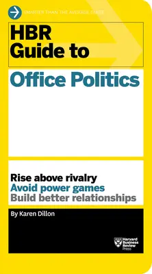 HBR útmutató az irodai politikához (HBR Guide Series) - HBR Guide to Office Politics (HBR Guide Series)