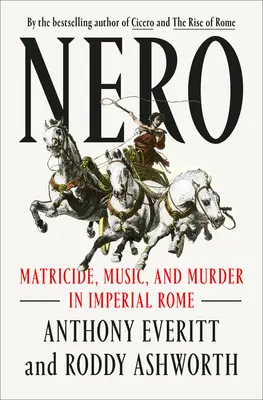 Nero: Anyagyilkosság, zene és gyilkosság a császári Rómában - Nero: Matricide, Music, and Murder in Imperial Rome