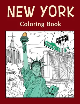 New York-i színezőkönyv: Felnőtt színező oldalak, festés az USA államok nevezetességeiről és ikonikus, vicces stresszoldó képek, ajándékok turistáknak - New York Coloring Book: Adult Coloring Pages, Painting on USA States Landmarks and Iconic, Funny Stress Relief Pictures, Gifts for Tourist