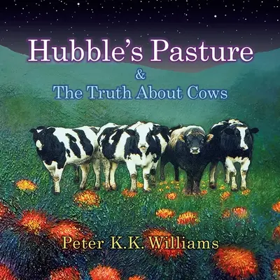 Hubble legelője és az igazság a tehenekről - Hubble's Pasture & The Truth About Cows