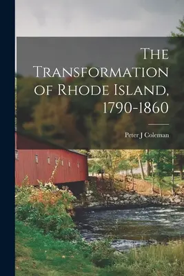 Rhode Island átalakulása, 1790-1860 - The Transformation of Rhode Island, 1790-1860