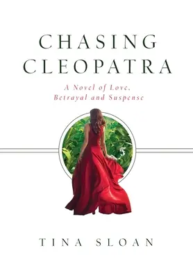 Chasing Cleopatra: A Novel of Love, Betrayal, and Suspense (A szerelem, árulás és feszültség regénye) - Chasing Cleopatra: A Novel of Love, Betrayal, and Suspense