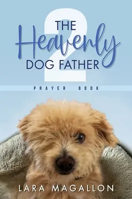 A mennyei kutya atya imakönyve 2 - The Heavenly Dog Father Prayer Book 2