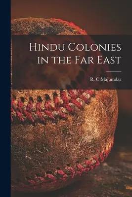 Hindu kolóniák a Távol-Keleten - Hindu Colonies in the Far East