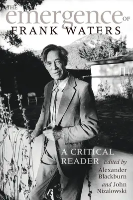 Frank Waters felemelkedése: Waters: A Critical Reader - The Emergence of Frank Waters: A Critical Reader