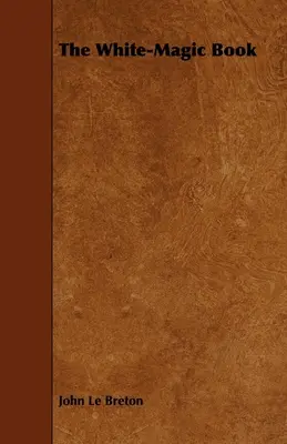 A fehér mágikus könyv - The White-Magic Book
