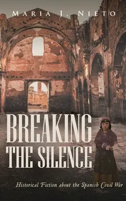 A csend megtörése: Történelmi regény a spanyol polgárháborúról - Breaking the Silence: Historical Fiction about the Spanish Civil War
