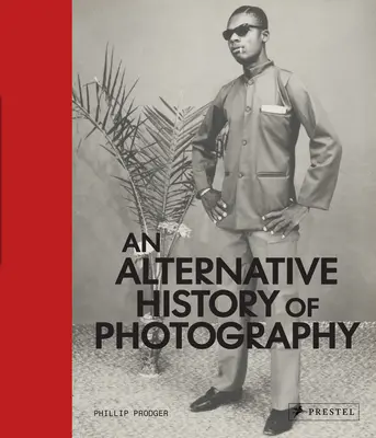 A fotográfia alternatív története - An Alternative History of Photography