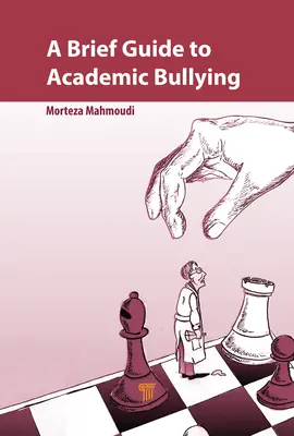 Rövid útmutató az akadémiai zaklatáshoz - A Brief Guide to Academic Bullying