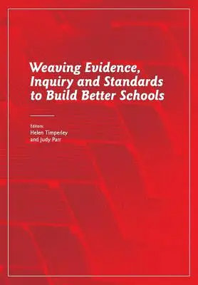 A bizonyítékok, a vizsgálat és a szabványok szövevénye a jobb iskolák építése érdekében - Weaving Evidence, Inquiry and Standards to Build Better Schools