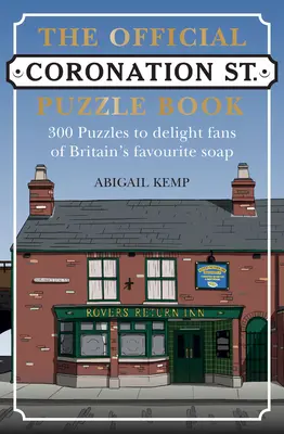 A hivatalos Coronation Street rejtvénykönyv: Több mint 200 rejtvény a britek kedvenc szappanoperájának rajongóinak örömére - The Official Coronation Street Puzzle Book: Over 200 Puzzles to Delight Fans of Britain's Favourite Soap