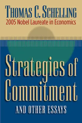 Az elkötelezettség stratégiái és más esszék - Strategies of Commitment and Other Essays