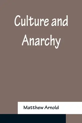 Kultúra és anarchia - Culture and Anarchy