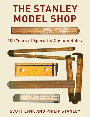 A Stanley modellbolt: A különleges és egyedi szabályok 100 éve - The Stanley Model Shop: 100 Years of Special & Custom Rules