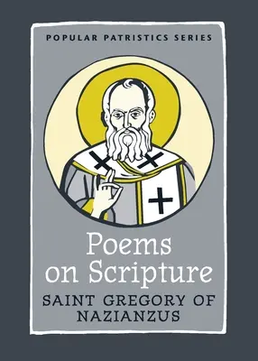 Versek a Szentírásról: Názianzi Szent Gergely - Poems on Scripture: Saint Gregory of Nazianzus