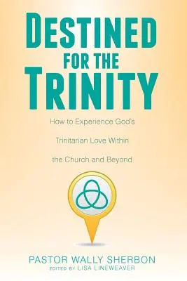 A Szentháromságra rendeltetve: Hogyan tapasztaljuk meg Isten szentháromságos szeretetét az egyházon belül és kívül? - Destined for the Trinity: How to Experience God's Trinitarian Love Within the Church and Beyond