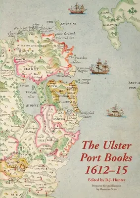 Az Ulsteri kikötői könyvek, 1612-15 - The Ulster Port Books, 1612-15