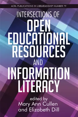 A nyílt oktatási források és az információs műveltség kapcsolódási pontjai: Volume 79 - Intersections of Open Educational Resources and Information Literacy: Volume 79