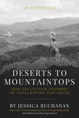 Sivatagoktól a hegycsúcsokig: Kollektív utazásunk a hangunk (újra)igénybevételéhez - Deserts to Mountaintops: Our Collective Journey to (re)Claiming Our Voice