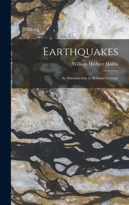 Földrengések: Bevezetés a szeizmikus geológiába - Earthquakes: An Introduction to Seismic Geology