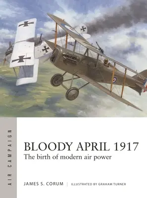 Véres április 1917: A modern légierő születése - Bloody April 1917: The Birth of Modern Air Power