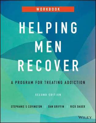 Helping Men Recover: Program a függőség kezeléséhez, munkafüzet - Helping Men Recover: A Program for Treating Addiction, Workbook