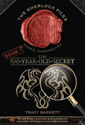 A 100 éves titok: A Sherlock-akták első könyve - The 100-Year-Old Secret: The Sherlock Files Book One