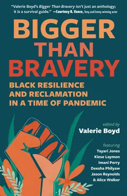 Nagyobb, mint a bátorság: Fekete ellenálló képesség és újjászületés a járvány idején - Bigger Than Bravery: Black Resilience and Reclamation in a Time of Pandemic