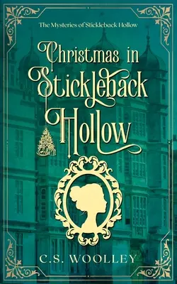 Karácsony a Stickleback Hollowban: A British Victorian Cozy Mystery - Christmas in Stickleback Hollow: A British Victorian Cozy Mystery