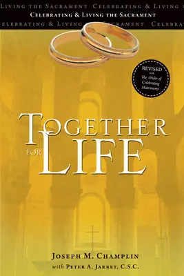 Együtt az életért: A házasságkötés rendjével átdolgozva - Together for Life: Revised with the Order of Celebrating Matrimony