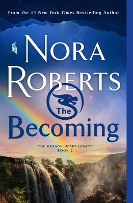 The Becoming: A Sárkányszív hagyaték, 2. könyv - The Becoming: The Dragon Heart Legacy, Book 2