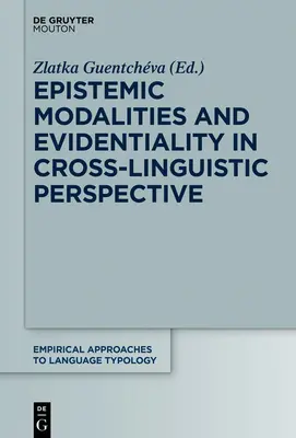 Episztemikus modalitások és evidencialitás nyelvközi perspektívában - Epistemic Modalities and Evidentiality in Cross-Linguistic Perspective