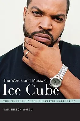 Ice Cube szavai és zenéje - The Words and Music of Ice Cube