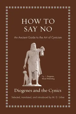 Hogyan mondjunk nemet: A cinizmus művészetének ősi útmutatója - How to Say No: An Ancient Guide to the Art of Cynicism