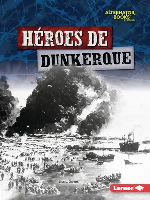 Hroes de Dunkerque (Dunkerque hősei) - Hroes de Dunkerque (Heroes of Dunkirk)