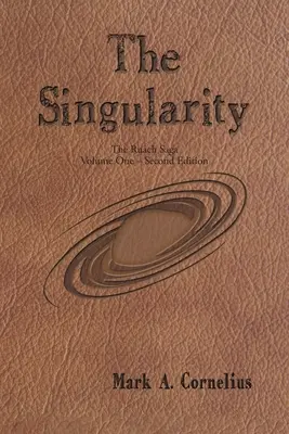 A szingularitás: A Ruach Saga első kötet - Második kiadás - The Singularity: The Ruach Saga Volume One-Second Edition