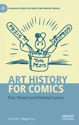 Képregényes művészettörténet: Múlt, jelen és lehetséges jövő - Art History for Comics: Past, Present and Potential Futures