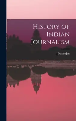 Az indiai újságírás története - History of Indian Journalism