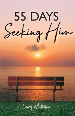 55 nap keresése - 55 Days Seeking Him