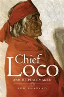 Náčelník Loco: Apačský mírotvorce svazek 260 - Chief Loco: Apache Peacemaker Volume 260