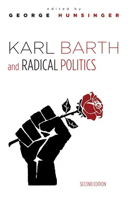 Karl Barth és a radikális politika, második kiadás - Karl Barth and Radical Politics, Second Edition