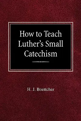 Hogyan tanítsuk Luther kis katekizmusát? - How to Teach Luther's Small Catechism